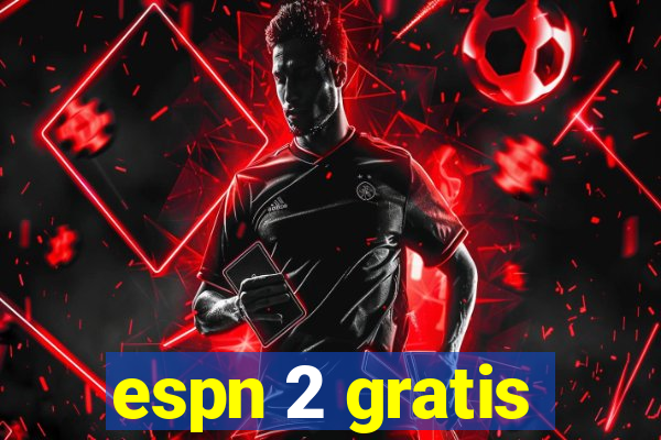 espn 2 gratis